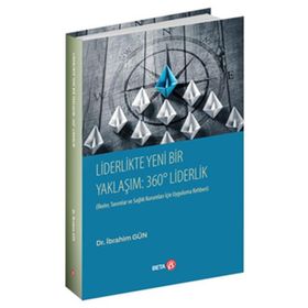 Liderlikte Yeni bir Yaklaşım: 360° Liderlik - İbrahim Gün