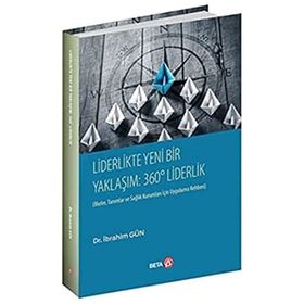 Liderlikte Yeni bir Yaklaşım: 360° Liderlik - İbrahim Gün