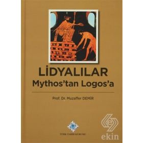 Lidyalılar Mythos’tan Logos’a - Muzaffer Demir
