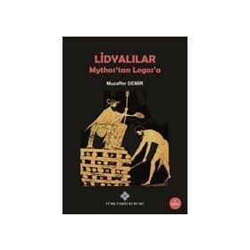 Lidyalılar Mythos’tan Logos’a - Muzaffer Demir