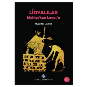 Lidyalılar Mythos’tan Logos’a - Muzaffer Demir