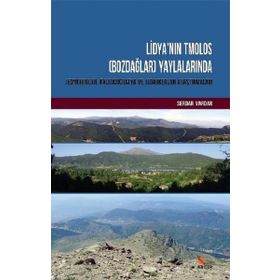 Lidya'nın Tmolos (Bozdağlar) Yaylalarında Jeomorfoloji, Paleocoğrafya ve Jeoarkeoloji Araştırmaları - Serdar Vardar