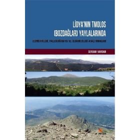 Lidya'nın Tmolos (Bozdağlar) Yaylalarında Jeomorfoloji, Paleocoğrafya ve Jeoarkeoloji Araştırmaları - Serdar Vardar