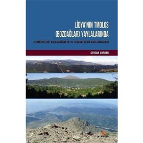Lidya'nın Tmolos (Bozdağlar) Yaylalarında Jeomorfoloji, Paleocoğrafya ve Jeoarkeoloji Araştırmaları - Serdar Vardar