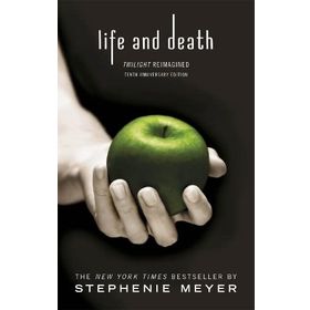 Life and Death Twilight Reimagined Twilight Saga
