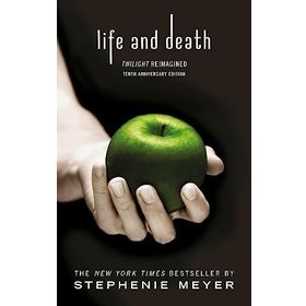 Life and Death Twilight Reimagined Twilight Saga