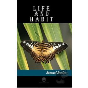 Life and Habit - Samuel Butler