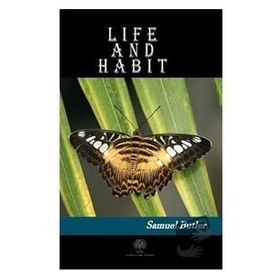 Life and Habit - Samuel Butler