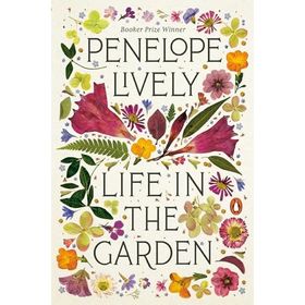 Life İn The Garden - Penelope Lively
