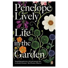 Life İn The Garden - Penelope Lively