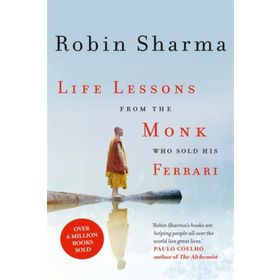 Life Lessons from the Monk Who Sold His Ferrari - robin s sharma