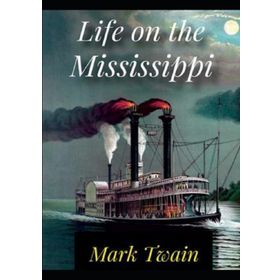 Life On The Mississippi Complete - Mark Twain