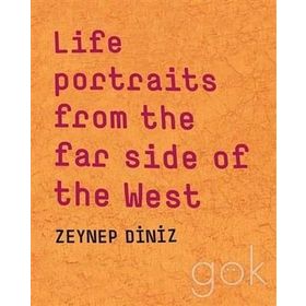 Life Portraits From the Far Side of the West - Zeynep Diniz