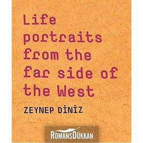 Life Portraits From the Far Side of the West - Zeynep Diniz