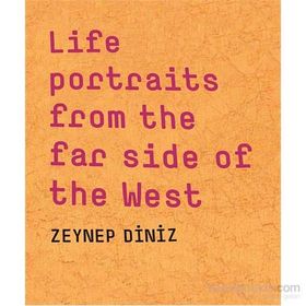 Life Portraits From the Far Side of the West - Zeynep Diniz