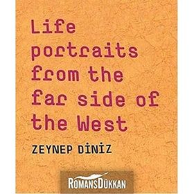 Life Portraits From the Far Side of the West - Zeynep Diniz