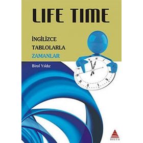 LIFE TIME İNGİLİZCE TABLOLARLA ZAMANLAR - BIROL YILDIZ