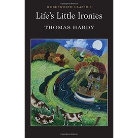 Life’s Little Ironies - Thomas Hardy