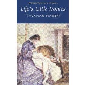 Life’s Little Ironies - Thomas Hardy