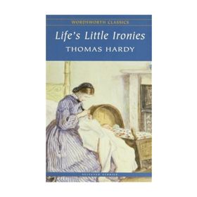 Life’s Little Ironies - Thomas Hardy