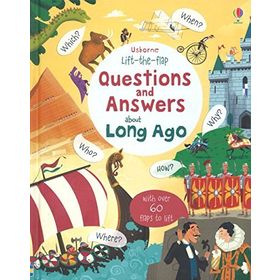 Lift The Flap Questions And Answers About Long Ago-Usborne Publishing