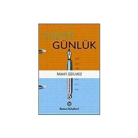 LIGHT GÜNLÜK - MAHFI EĞİLMEZ