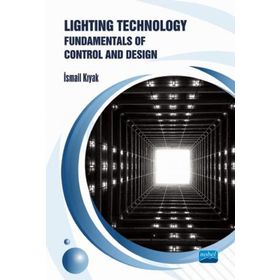 Lighting Technology Fundamentals of Control and Design - İsmail Kıyak
