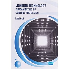 Lighting Technology Fundamentals of Control and Design - İsmail Kıyak