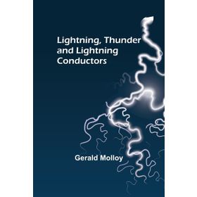 Lightning, Thunder and Lightning Conductors - Gerald Molloy