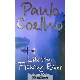 LIKE THE FLOWING RIVER - PAULO COELHO