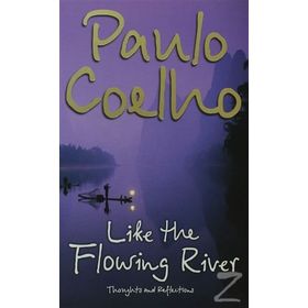 LIKE THE FLOWING RIVER - PAULO COELHO