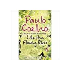LIKE THE FLOWING RIVER - PAULO COELHO