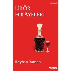 Likör Hikayeleri - Reyhan Yaman