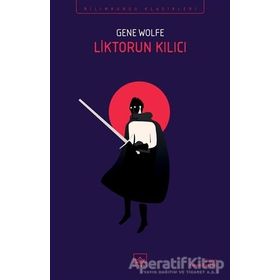 Liktorun Kılıcı - Gene Wolfe
