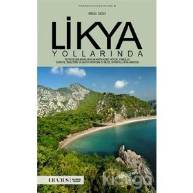 LIKYA YOLLARINDA FETHIYE'DEN ANTALYA'YA 88 ANTIK KENT, HÖYÜK, TÜMÜLÜS, TÜRKİYE, İNGİLTERE VE AVUSTURYA'DAN 88 MÜZE - ERDAL YAZICI