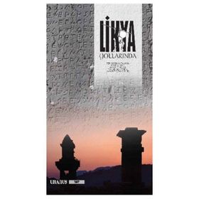 LIKYA YOLLARINDA FETHIYE'DEN ANTALYA'YA 88 ANTIK KENT, HÖYÜK, TÜMÜLÜS, TÜRKİYE, İNGİLTERE VE AVUSTURYA'DAN 88 MÜZE - ERDAL YAZICI