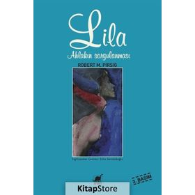 LILA AHLÂKIN SORGULANMASI - ROBERT PIRSIG