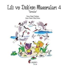 Lili ve Didi'nin Maceraları 4 Turnalar Birgül Yorulmaz
