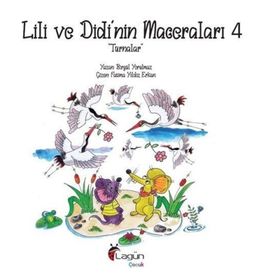 Lili ve Didi'nin Maceraları 4 Turnalar Birgül Yorulmaz