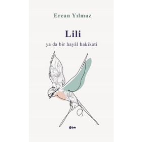 Lili Ya Da Bir Hayal Hakikati Ercan Yılmaz
