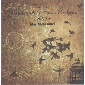 Lili Yeryüzündeki Tüm Kızların Adıdır - İrfan Nazar Ahari
