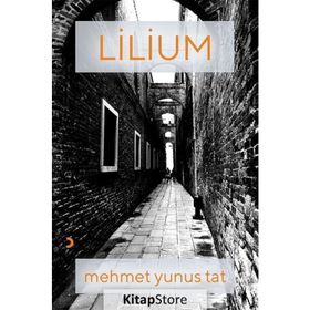 Lilium - Mehmet Yunus Tat