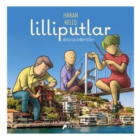 Lilliputlar - Devcücekentler - Hakan Keleş