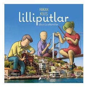 Lilliputlar - Devcücekentler - Hakan Keleş