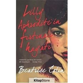 LILLY APHRODITE'IN FIRTINALI HAYATI - BEATRICE COLIN