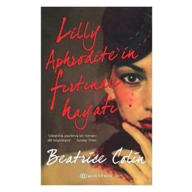 LILLY APHRODITE'IN FIRTINALI HAYATI - BEATRICE COLIN