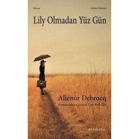 Lily Olmadan Yüz Gün Ayrıkotu Yayınları