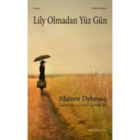 Lily Olmadan Yüz Gün Ayrıkotu Yayınları