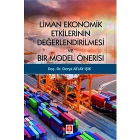 Liman Ekonomik Etkilerinin Değerlendirilmesi ve Bir Model Önerisi Ekin Yayınevi