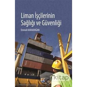 Liman İşçilerinin Sağlığı ve Güvenliği - Emirali Karadoğan